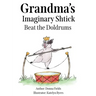 Grandma's Imaginary Shtick Beat the Doldrums