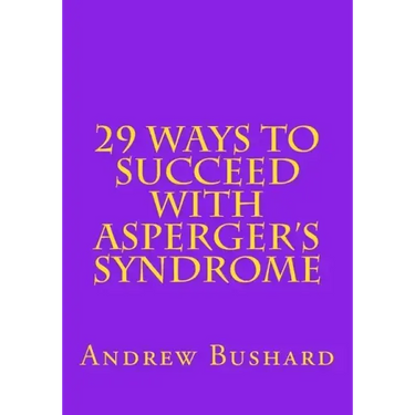 29 Ways To Succeed With Asperger's Syndrome