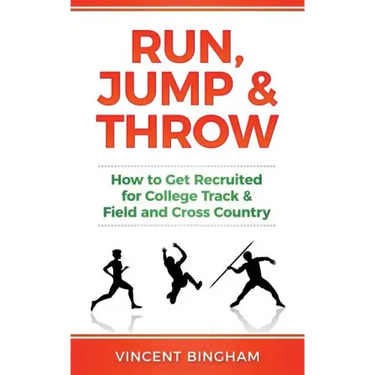 Run, Jump, and Throw: How to Get Recruited for College Track & Field and Cross Country