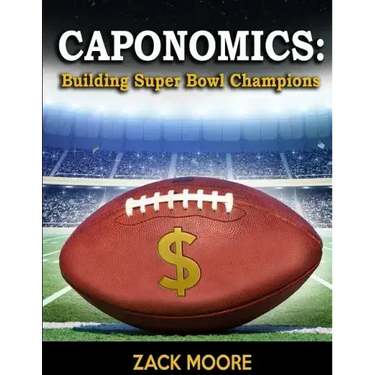 Caponomics: Building Super Bowl Champions