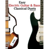 Easy Electric Guitar & Bass Classical Duets: Featuring Music of Brahms, Mozart, Beethoven, Tchaikovsky and Others. in Standard Notation and Tablature.