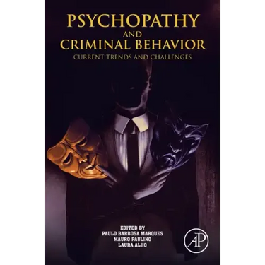 Psychopathy and Criminal Behavior: Current Trends and Challenges