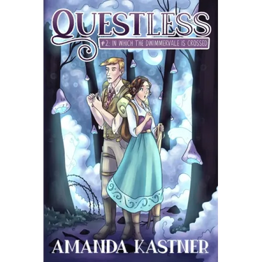 Questless #2 In Which the Dwimmervale is Crossed: An All-Ages Graphic Novel Adventure
