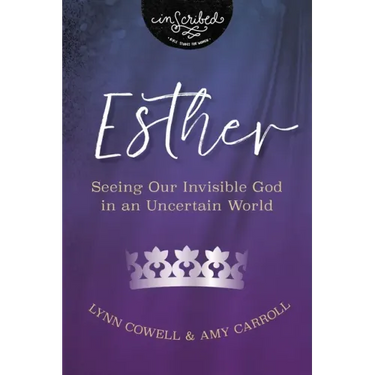 Esther: Seeing Our Invisible God in an Uncertain World