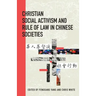 Christian Social Activism and Rule of Law in Chinese Societies