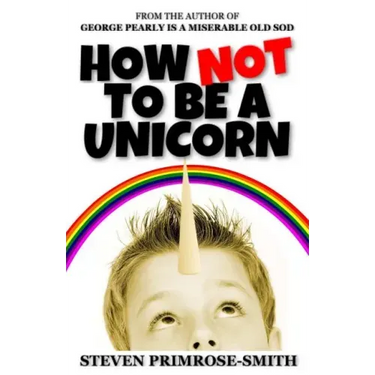 How Not To Be a Unicorn