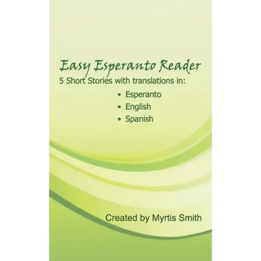Easy Esperanto Reader: Short stories with translations in English and Spanish
