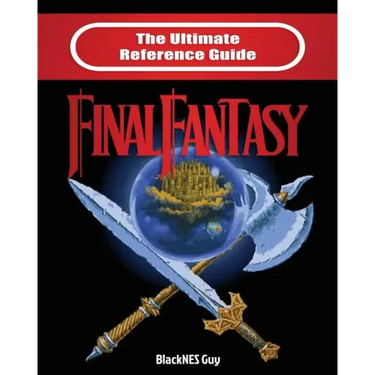 The Ultimate Reference Guide to Final Fantasy