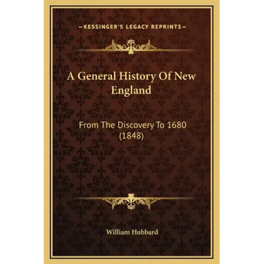 A General History of New England: From the Discovery to 1680 (1848)