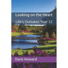 Looking on the Heart: Life's Outtakes Year 12