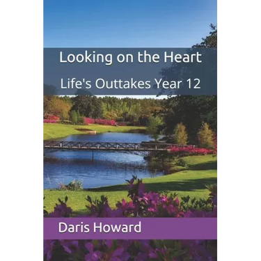 Looking on the Heart: Life's Outtakes Year 12