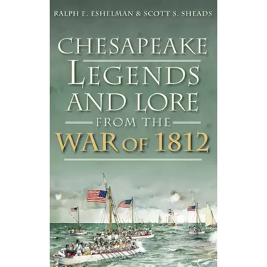 Chesapeake Legends and Lore from the War of 1812