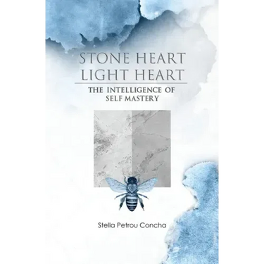 Stone Heart, Light Heart: The Intelligence of Self Mastery