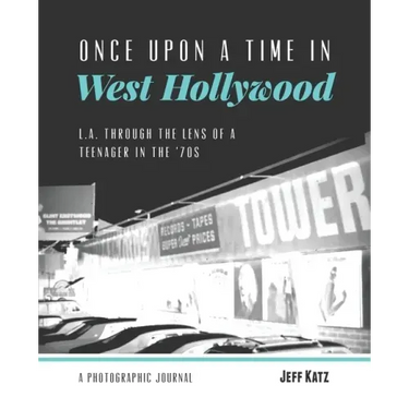 Once Upon a Time in West Hollywood: L.A. Through the Lens of a Teenager in the '70s