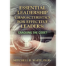 Essential Leadership Characteristics for Effective Leaders: Cracking the Code?