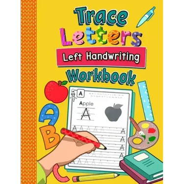 Trace Letters Left Handwriting Workbook: Practice Book for Left-Handed Preschoolers Essential Writing Skills for Kindergarten and Preschool Lefties