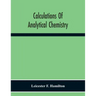Calculations Of Analytical Chemistry