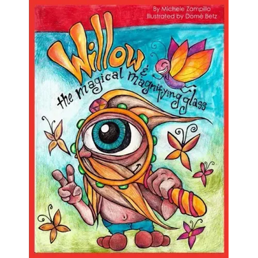 Willow and the Magical Magnifying Glass: Story and Coloring Book for kids of all ages!