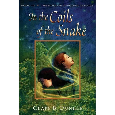 In the Coils of the Snake: Book III -- The Hollow Kingdom Trilogy