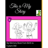 This is my Story-My Memory Book from Birth to 5 years Old: A Beautiful Baby Memory book and Journal from the Birth to five years Old-A book with elega