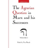 The Agrarian Question in Marx and his Successors, Vol. 1