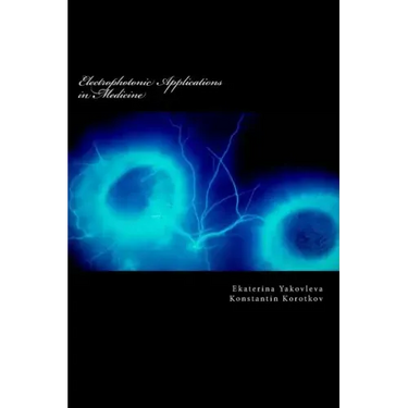 Electrophotonic Applications in Medicine: GDV Bioelectrography
