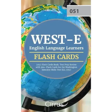 WEST-E English Language Learners (051) Flash Cards Book: Test Prep Review with 300+ Flashcards for the Washington Educator Skills Test ELL (051) Exam
