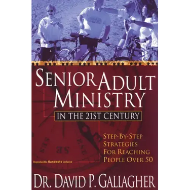 Senior Adult Ministry in the 21st Century