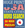 Huge Print USA State Cities Word Search: 50 Word Searches Extra Large Print to Challenge Your Brain (Huge Font Find a Word for Kids, Adults & Seniors