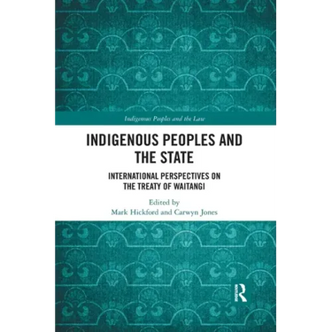 Indigenous Peoples and the State: International Perspectives on the Treaty of Waitangi