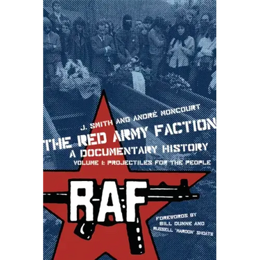 Red Army Faction, a Documentary History: Volume 1: Projectiles for the People