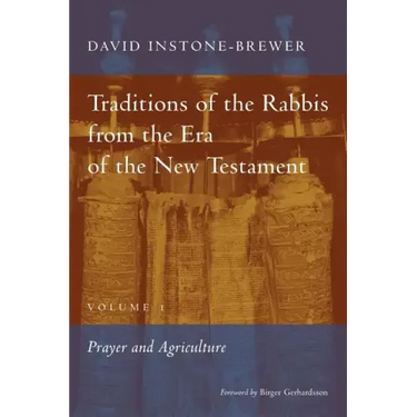 Traditions of the Rabbis from the Era of the New Testament, volume 1: Prayer and Agriculture