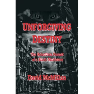 Unforgiving Destiny: The Relentless Pursuit of a Black Marketeer