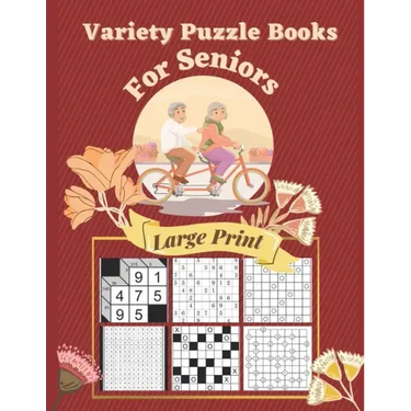 Variety Puzzle Books For Seniors Large Print: 7 Different Logical Puzzles With Kakuro, Sudoku, Gokigen, Kakuro Cross Product, Marupeke, Roundabouts An