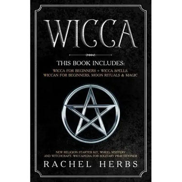 Wicca: This book includes: Wicca for Beginners + Wicca Spells. Wiccan for Beginners, Moon Rituals & Magic. New Religion Start