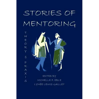 Stories of Mentoring: Theory and Praxis