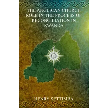 The Anglican Church Role in the Process of Reconciliation in Rwanda