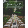 Come to the Table: The Pursuit of Deep Relationship with God