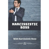 Narcissistic Boss: How To Deal With Narcissistic Boss: Narcissistic Boss Symptoms