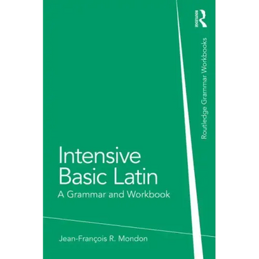 Intensive Basic Latin: A Grammar and Workbook
