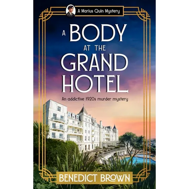 A Body at the Grand Hotel: An Addictive 1920s Murder Mystery