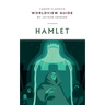Worldview Guide for Hamlet