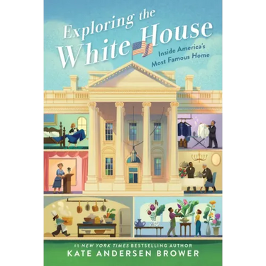 Exploring the White House: Inside America's Most Famous Home