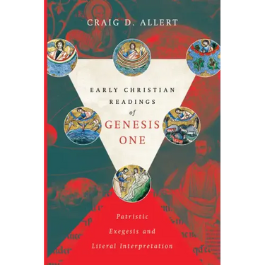 Early Christian Readings of Genesis One: Patristic Exegesis and Literal Interpretation