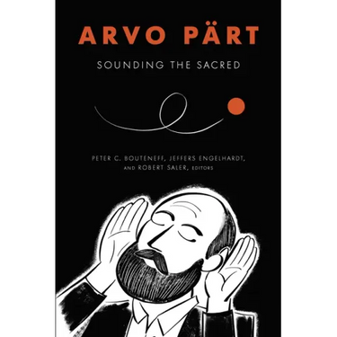 Arvo Pärt: Sounding the Sacred