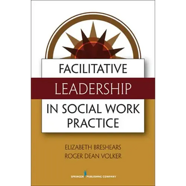 Facilitative Leadership in Social Work Practice