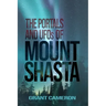 THE PORTALS AND UFOs OF MOUNT SHASTA