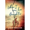 When I Was Her Daughter