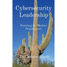 Cybersecurity Leadership: Powering the Modern Organization