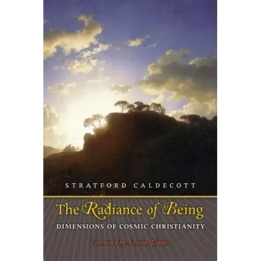 The Radiance of Being: Dimensions of Cosmic Christianity